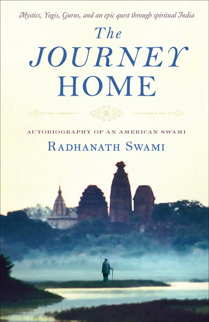 The Journey Home, Swami Radhanath