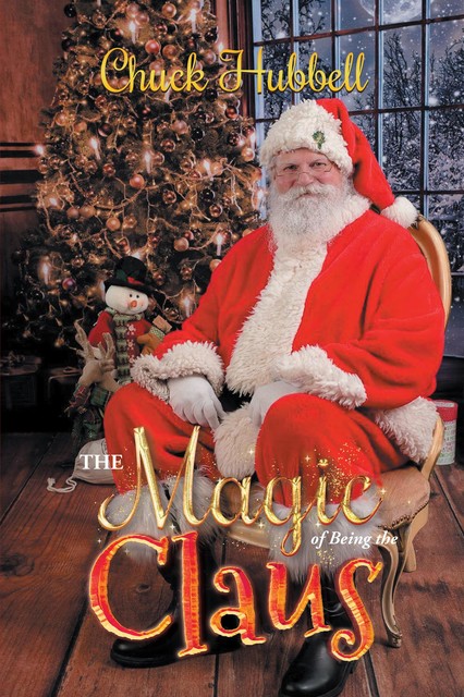 The Magic of Being the Claus, Chuck Hubbell