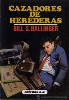 Cazadores De Herederas, Bill S.Ballinger