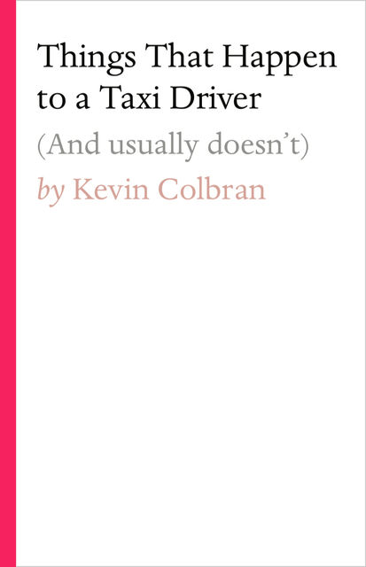 Things That Happen to a Taxi Driver, Kevin Colbran