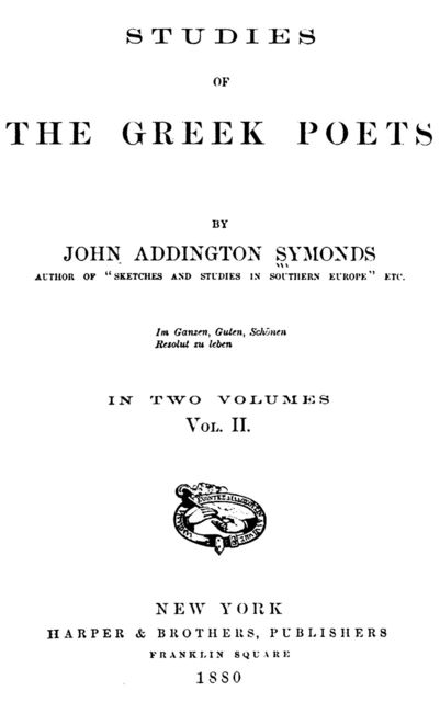 Studies of the Greek Poets (Vol 2 of 2), John Addington Symonds