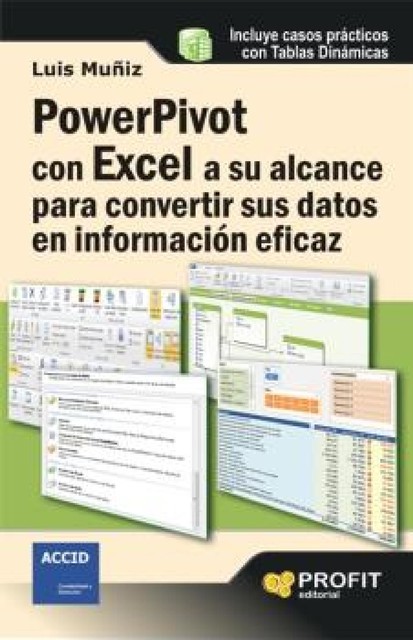 Powerpivot con excel a su alcance para convertir sus datos en información eficaz. Ebook, Luis Muñiz González