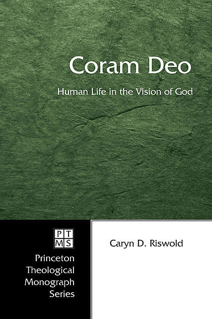 Coram Deo, Caryn D. Riswold