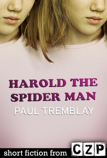Harold the Spider Man, Paul Tremblay