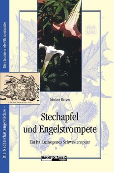 Stechapfel und Engelstrompete, Markus Berger