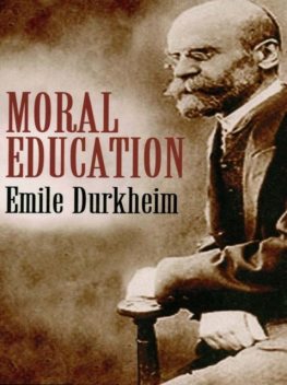 Moral Education, Emile Durkheim
