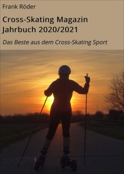 Cross-Skating Magazin Jahrbuch 2020/2021, Frank Roder