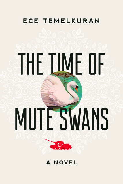 The Time of Mute Swans, Ece Temelkuran