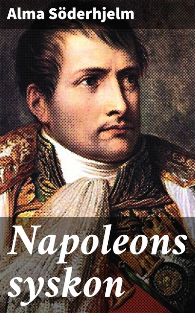 Napoleons syskon, Alma Söderhjelm