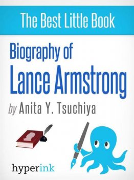 Lance Armstrong: A Biography, Anita Tsuchiya