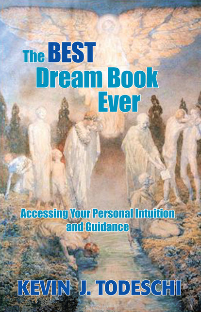 The Best Dream Book Ever, Kevin J Todeschi