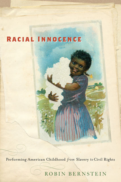 Racial Innocence, Robin Bernstein