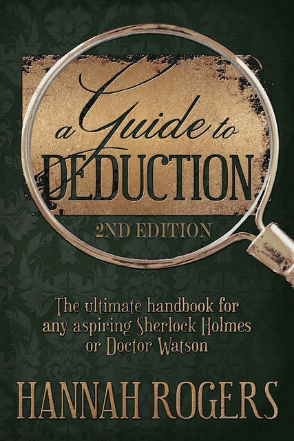 A Guide to Deduction: 2nd Edition, Hannah Rogers