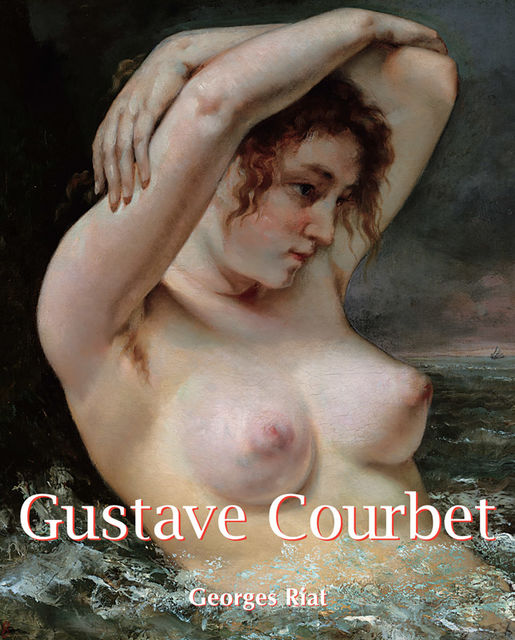 Gustave Courbet, Georges Riat