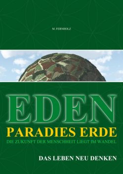 EDEN – Paradies Erde, M. Fernholz