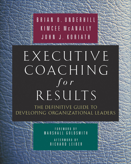 Executive Coaching for Results, Brian O Underhill