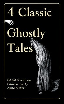 4 Classic Ghostly Tales, Anita Miller