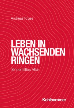 Leben in wachsenden Ringen, Andreas Kruse