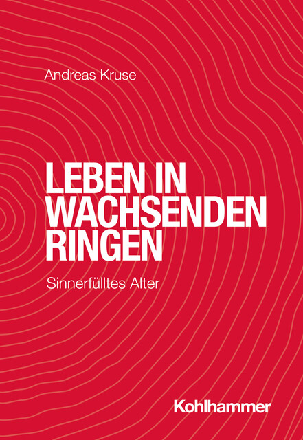 Leben in wachsenden Ringen, Andreas Kruse