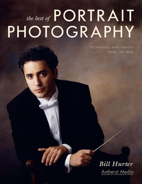 The Best of Portrait Photography, Bill Hurter