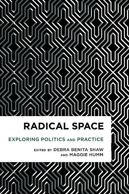 Radical Space, Edited by Debra Benita Shaw, Maggie Humm