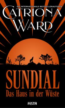 Sundial – Das Haus in der Wüste, Catriona Ward