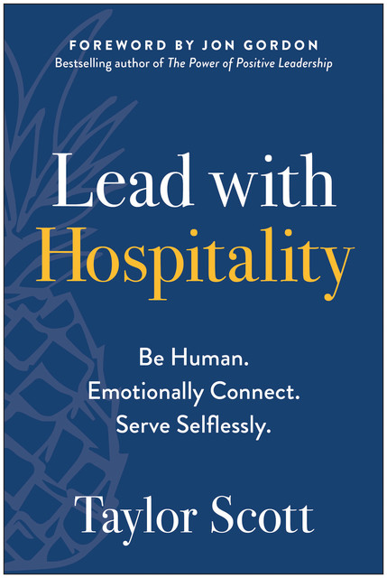 Lead with Hospitality, Scott Taylor