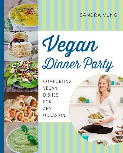 Vegan Dinner Party, Sandra Vungi