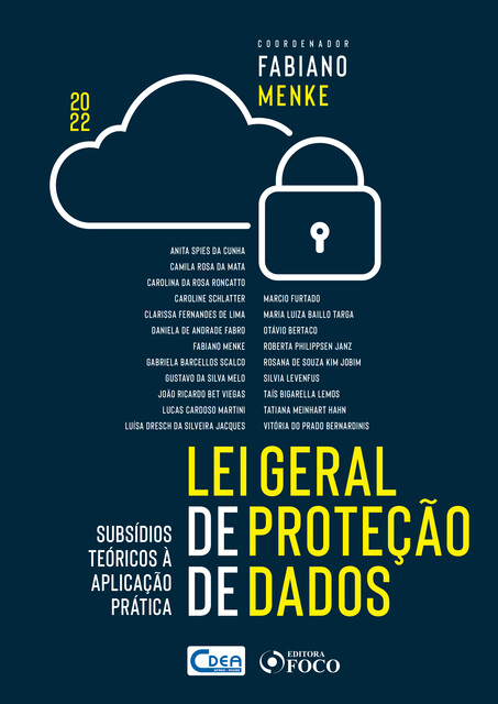Lei Geral de Proteção de Dados, Fabiano Menke, Gabriela Barcellos Scalco, Anita Spies da Cunha, Camila Rosa da Mata, Carolina da Rosa Roncatto, Caroline Schlatter, Clarissa Fernandes de Lima, Daniela de Andrade Fabro, Gustavo da Silva Melo, João Ricardo Bet Viegas, Lucas Cardoso Martini