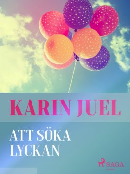 Att söka lyckan, Karin Juel