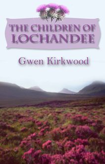 The Children of Lochandee, Gwen Kirkwood