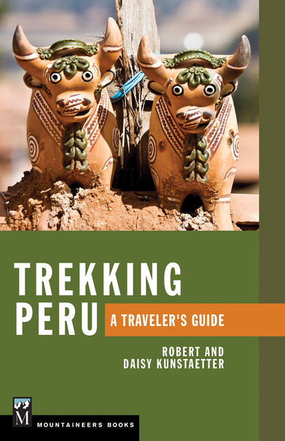Trekking Peru, Daisy Kunstaetter, Robert Kunstaetter
