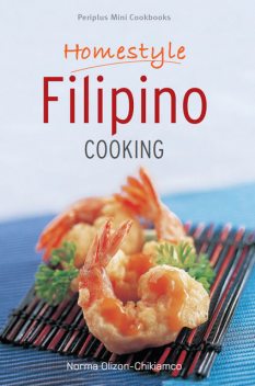 Homestyle Filipino Cooking, Norma Olizon-Chikiamco