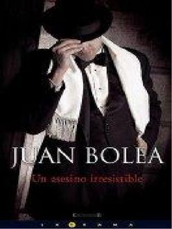 Un Asesino Irresistible, Juan Bolea