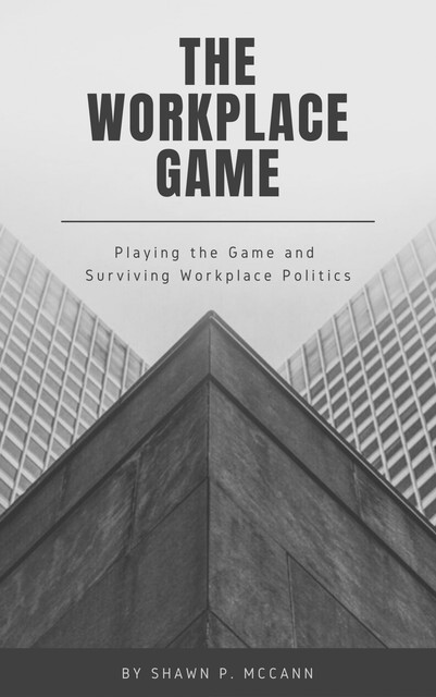 The Workplace Game, Shawn P. McCann