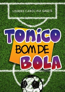 Tonico bom de bola, Lourdes Carolina Gagete