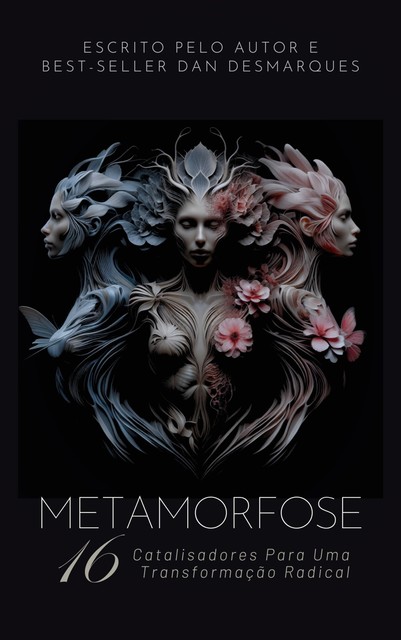 Metamorfose, Dan Desmarques