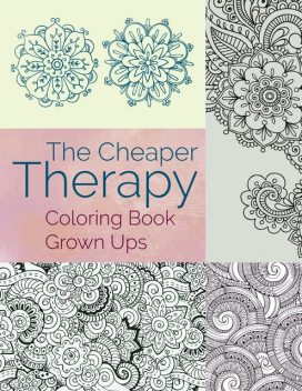 The Cheaper Therapy: Coloring Book Grown Ups, Jupiter Kids