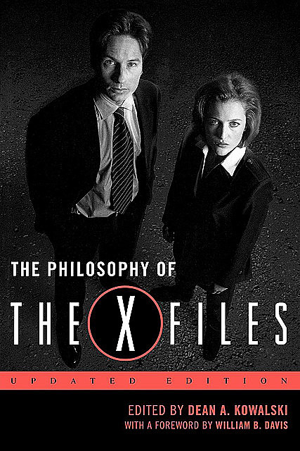 The Philosophy of The X-Files, Dean A.Kowalski