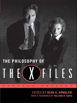 The Philosophy of The X-Files, Dean A.Kowalski