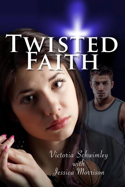Twisted Faith, victoria Gene schwimley