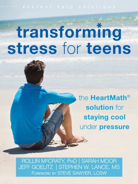 Transforming Stress for Teens, Rollin McCraty
