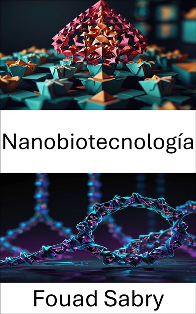 Nanobiotecnología, Fouad Sabry