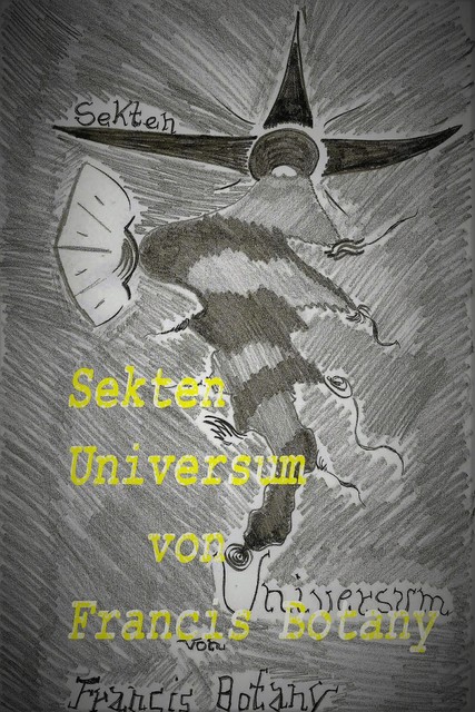 Sektenuniversum, Francis Botany