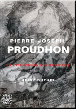 PIERRE-JOSEPH PROUDHON (ES), Heinz Duthel
