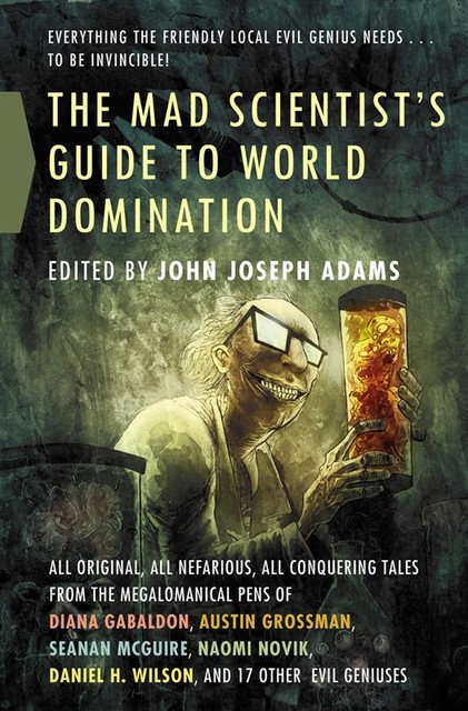 The Mad Scientist's Guide to World Domination, Diana Gabaldon, Seanan McGuire, Austin