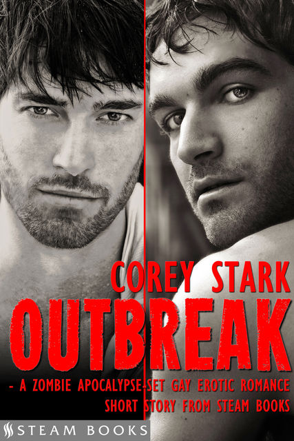 Outbreak – A Zombie Apocalypse-Set Gay Erotic Romance from Steam Books, Steam Books, Corey Stark
