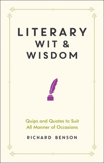 Literary Wit and Wisdom, Richard Benson