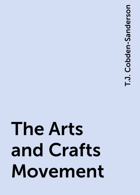 The Arts and Crafts Movement, T.J. Cobden-Sanderson