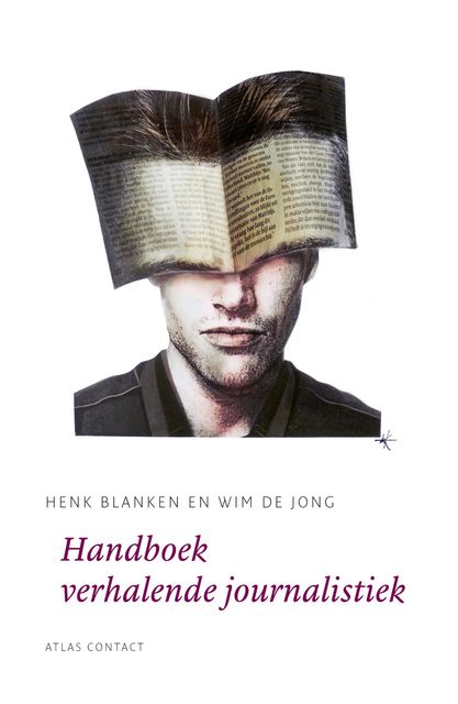 Handboek verhalende journalistiek, Henk Blanken, Wim de Jong